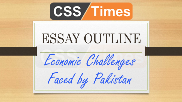 Essay Outline: Economic Challenges Faced by Pakistan
