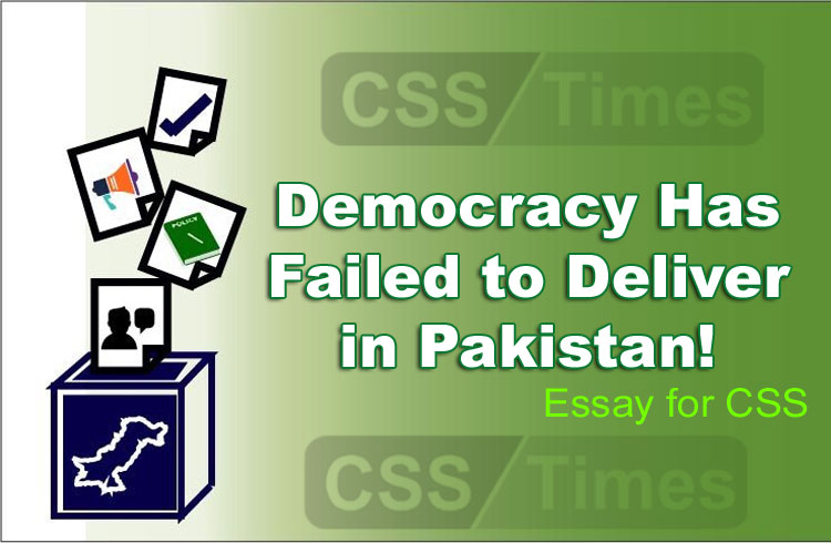 Democracy Has Failed To Deliver In Pakistan Essay For Css