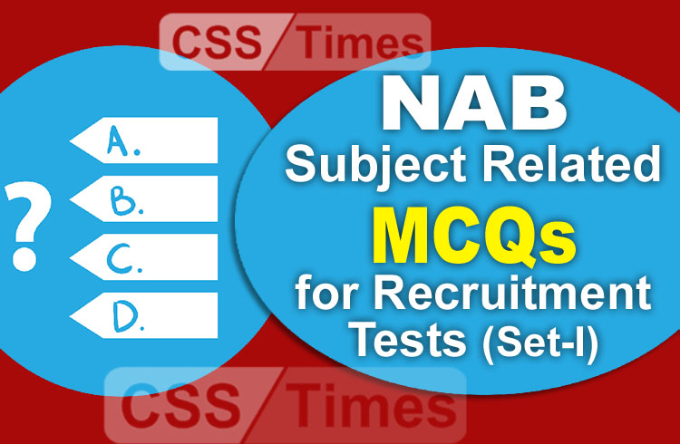 Important NAB Subject Related MCQs for Recruitment Tests (Set-I)