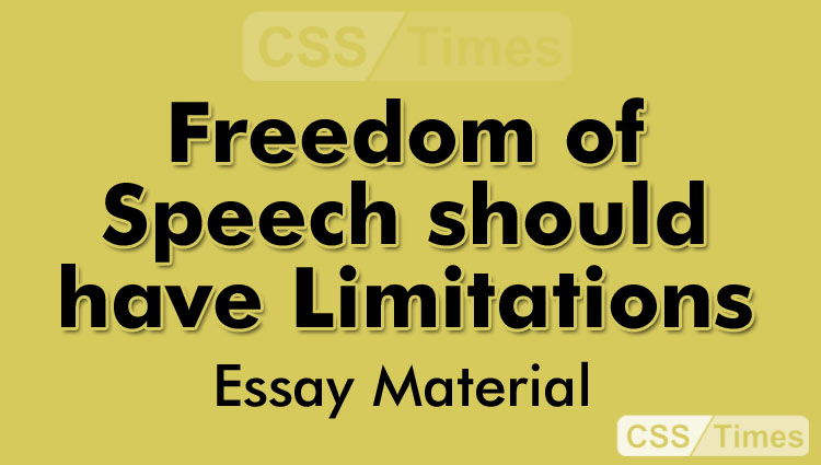 Freedom of Speech should have Limitations | CSS Essay Material
