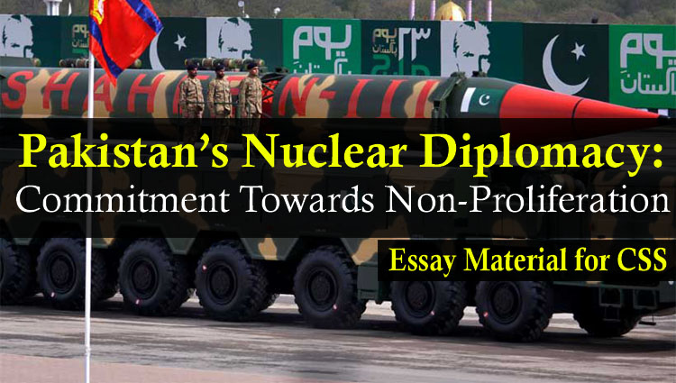 Pakistan’s Nuclear Diplomacy: Commitment Towards Non-Proliferation | Essay Material