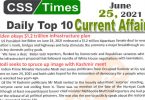 Daily Top-10 Current Affairs MCQs / News (June 25, 2021) for CSS, PMS